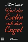 Und die Eselin sah den Engel - Nick Cave - 9783641146245