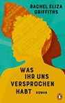 Was ihr uns versprochen habt - Rachel Eliza Griffiths - 9783641320751