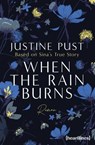 When the Rain Burns – Eine Second Chance Romance nach einer wahren Geschichte - Justine Pust - 9783641321956