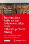 Sensorgestützte Kartierung von Bodeneigenschaften für die teilflächenspezifische Kalkung - Eckart Kramer ; Robin Gebbers ; Jörg Rühlmann - 9783662691731