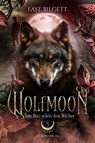 Wolfmoon - Sein Herz gehört dem Wächter - Faye Bilgett - 9783690280945