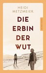 Die Erbin der Wut - Heidi Metzmeier - 9783690282703