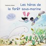 Les héros de la forêt sous-marine - Stephanie Helber - 9783730819470