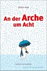 An der Arche um Acht - Ulrich Hub - 9783733504373