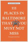 111 Places in Baltimore That You Must Not Miss - ROBICELLI,  Allison - 9783740801588