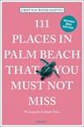 111 Places in Palm Beach That You Must Not Miss - Cristyle Wood Egitto - 9783740814526