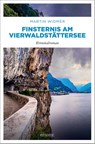 Finsternis am Vierwaldstättersee - Martin Widmer - 9783740818678