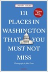 111 Places in Washington, DC That You Must Not Miss - Andrea Seiger - 9783740818906