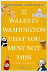 22 Walks in Washington, DC That You Must Not Miss - Paige Muller ; Andrea Seiger - 9783740829995