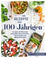 Die Rezepte der 100-Jährigen - Delphine Lebrun ; Emmanuelle Jumeaucourt - 9783742320643