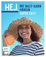 Hej. Mit Bast-Garn häkeln super easy - Michaela Lingfeld-Hertner - 9783745915877