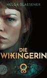 Die Wikingerin - Helga Glaesener - 9783746641461