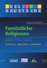 Fernöstliche Religionen - Michael Landgraf - 9783766842862