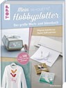 Mein Silhouette Hobbyplotter. Mit Online-Videos und Plotter-Vorlagen - Miriam Dornemann - 9783772476907