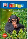 WAS IST WAS Erstes Lesen Band 22. Menschenaffen - Christina Braun - 9783788676780