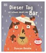 Dieser Tag ist schwer, denkt der Bär - Duncan Beedie - 9783831049806