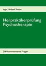 Heilpraktikerprufung Psychotherapie - I M Simon - 9783837060171