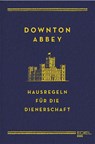 Downton Abbey - Hausregeln für die Dienerschaft - Charles Carson - 9783841903921