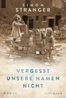 Vergesst unsere Namen nicht - Simon Stranger - 9783847900726