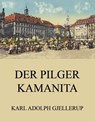 Der Pilger Kamanita - Karl Adolph Gjellerup - 9783849655488