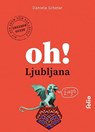Oh! Ljubljana - Daniela Schetar - 9783852569314