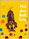 Hol den Ball, Tom! - Bette Westera - 9783855815838