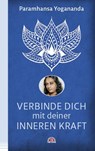 Verbinde dich mit deiner inneren Kraft - Paramhansa Yogananda - 9783866164727