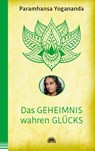 Das Geheimnis wahren Glücks - Paramhansa Yogananda - 9783866165052