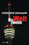 Die zweite Welt - Christine Lehmann - 9783867542371