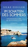 Im Schatten des Sommers - Silke Ziegler - 9783894254810