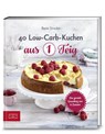 40 Low-Carb-Kuchen aus 1 Teig - Beate Strecker - 9783898838214