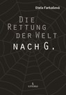 Die Rettung der Welt nach G. - Etela Farkašová ; Elena Ehrgangová - 9783907475027