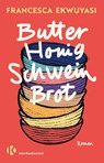 Butter Honig Schwein Brot - Francesca Ekwuyasi - 9783911361002