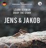 Jens und Jakob. Learn German. Enjoy the Story. Part 1 ‒ German Course for Beginners - Werner Skalla - 9783945174418