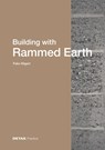 Building with Rammed Earth - Felix Hilgert - 9783955536763