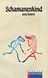 Schamanenkind - Gerd Scherm - 9783957659729