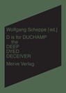 D is for Duchamp the Deep Dyed Deceiver - Wolfgang Scheppe - 9783962731014