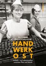Handwerk Ost - Alexia Pooth ; Thomas Schaarschmidt - 9783962892500