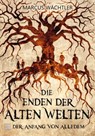 Der Anfang von alledem - Marcus Wächtler - 9783963130151