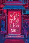Auf ein Bier bleibe ich noch - Lennart Adam - 9783963480386