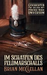 Im Schatten des Feldmarschalls: Geschichten aus dem Powder-Mage-Universum - Brian McClellan - 9783966583190