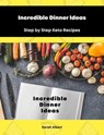 Incredible Dinner Ideas: Step by Step Keto Recipes - Sarah Albert - 9783987565908
