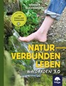 Naturverbunden leben - Werner Buchberger - 9783990253656