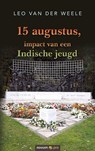15 augustus, impact van een Indische jeugd - Leo van der Weele - 9783991073215