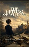 The Getting Of Wisdom - Henry Handel Richardson - 9785590599295