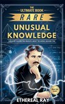 The Ultimate Book of Rare and Unusual Knowledge - Ethereal Ray - 9786210624205