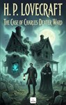 The Case of Charles Dexter Ward - H. P. Lovecraft - 9786258829303