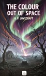 The Colour Out of Space - H. P. Lovecraft - 9786258829327