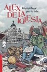 Recuérdame que te odie - IGLESIA,  Álex de la - 9788408140535
