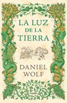 La luz de la tierra / Light on Earth - WOLF,  Daniel - 9788425354052